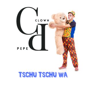 Tschu Tschu Wa von Clown pepe Kinderlied